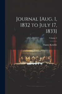 Journal [Aug. 1, 1832 to July 17, 1833]; Volume 2