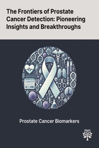 Frontiers of Prostate Cancer Detection