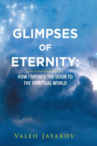 Glimpses of Eternity