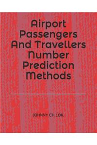 Airport Passengers And Travellers Number Prediction Methods