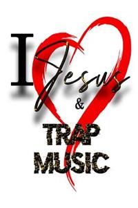I Heart Jesus & Trap Music Journals