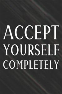 Accept Yourself Completely