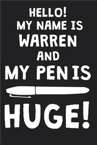 Hello! My Name Is WARREN And My Pen Is Huge!