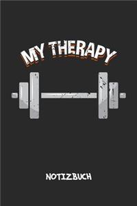 My Therapy NOTIZBUCH: Notebook für Sportler Athleten & Fitness Liebhaber - sportliches Geschenk für Freundin und Freund - Notizheft in A5 (6x9 Inch) - Liniert - 120 Seite