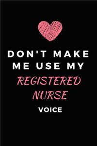 Don't Make Me Use My Registered Nurse Voice