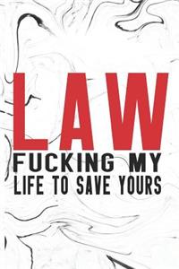 Law Fucking My Life To Save Yours