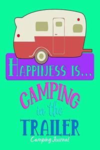 Happiness Is... Camping In The Trailer