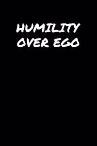 Humility Over Ego