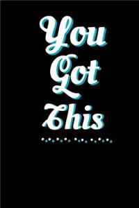 You Got This