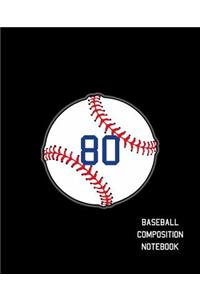 80 Baseball Composition Notebook
