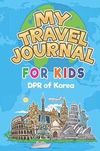 My Travel Journal for Kids DPR of Korea