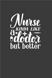 Nurse Kinda Like a Doctor but Better