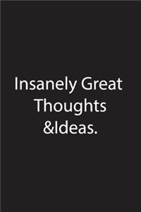 Insanely Great Thoughts&Ideas.