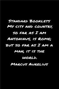 Standard Booklets My City and Country So Far as I Am Antoninus Is Rome But So Far As I Am A Man It Is The World Marcus Aurelius