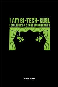 I Am Bi-Tech-Sual I Do Lights & Stage Management