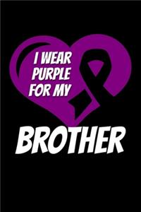I Wear Purple For My Brother