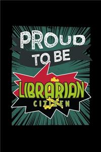 Proud to be librarian citizen