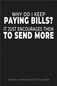 Why Do I Keep Paying Bills, It Just Encourages Them to Send More