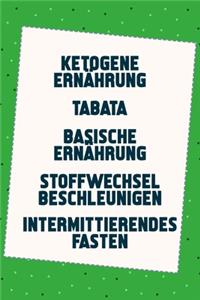 Ketogene Ernährung - Tabata - Basische Ernährung - Stoffwechsel beschleunigen - Intermittierendes Fasten