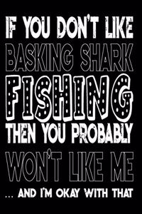 If You Don't Like Basking Shark Fishing Then You Probably Won't Like Me And I'm Okay With That
