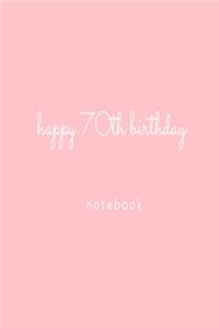 Happy 70th Birthday Notebook