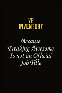 VP Inventory Because Freaking Awesome Is Not An Official Job Title