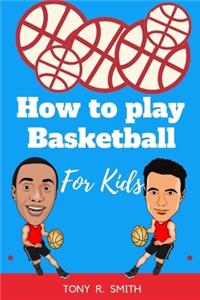 How to play Basketball for Kids
