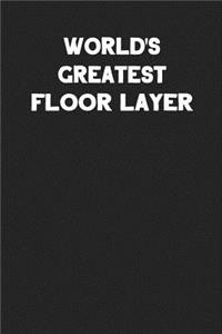 World's Greatest Floor Layer