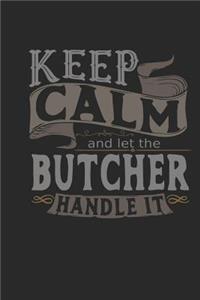 Keep Calm and Let the Butcher Handle It