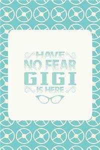 Have No Fear Gigi Is Here