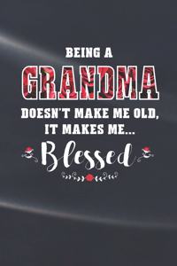 Being a Grandma Doesn't Make Me Old Make Me Blessed