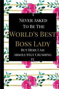 I Never Asked To Be The World's Best Boss Lady