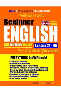 Preston Lee's Beginner English With Workbook Section Lesson 21 - 40 For Swedish Speakers (British Version)