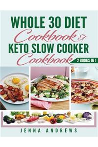 Whole 30 Cookbook AND Keto Slow Cooker Cookbook