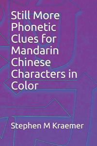 Still More Phonetic Clues for Mandarin Chinese Characters in Color