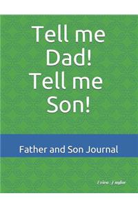 Tell me Dad! Tell me, Son!