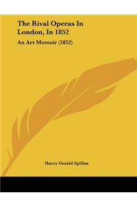 The Rival Operas In London, In 1852