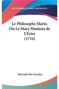 Le Philosophe Marie, Ou Le Mary Honteux de L'Estre (1734)
