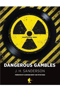 Dangerous Gambles