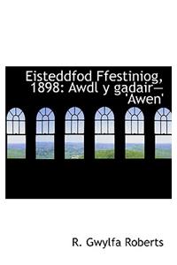 Eisteddfod Ffestiniog, 1898: Awdl y Gadair'awen'