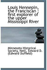 Louis Hennepin, the Franciscan