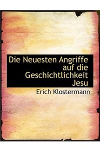 Die Neuesten Angriffe Auf Die Geschichtlichkeit Jesu