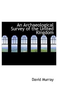 An Archaeological Survey of the United Kingdom