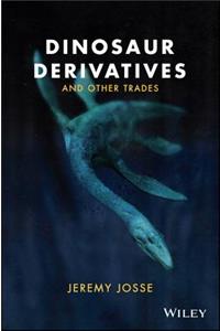 Dinosaur Derivatives and Other Trades