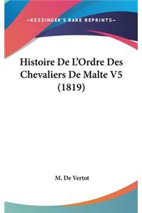 Histoire de L'Ordre Des Chevaliers de Malte V5 (1819)