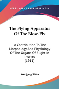 The Flying Apparatus of the Blow-Fly