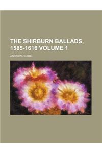 The Shirburn Ballads, 1585-1616 Volume 1