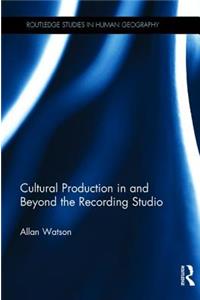 Cultural Production in and Beyond the Recording Studio