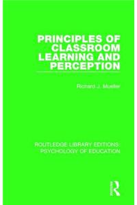 Principles of Classroom Learning and Perception