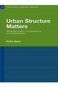 Urban Structure Matters